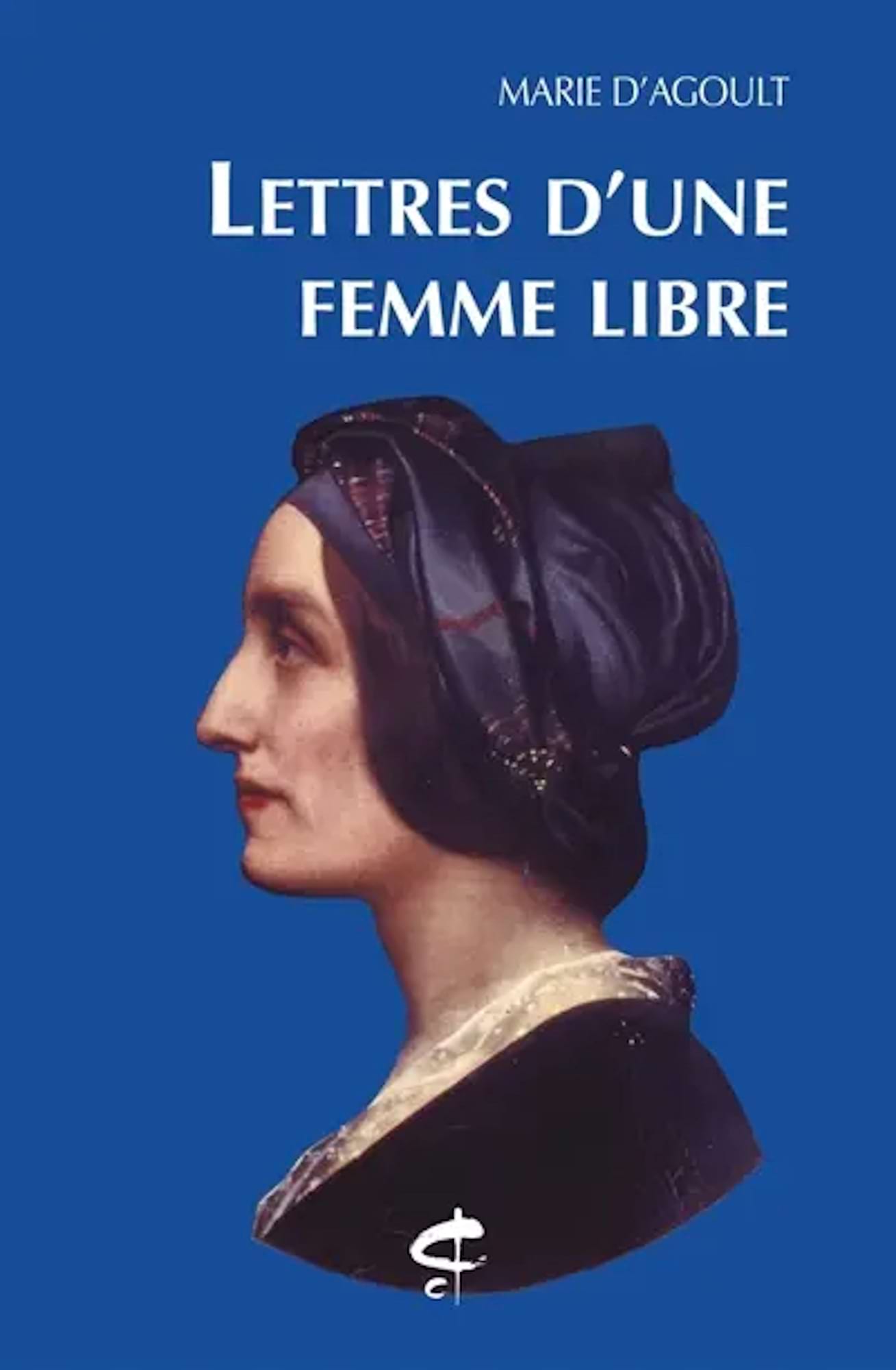 Lettres d'une femme libre d'Agoult Marie Livre Les Hommes