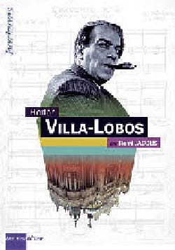 Heitor Villa-Lobos Rémi JACOBS Livre Les Hommes
