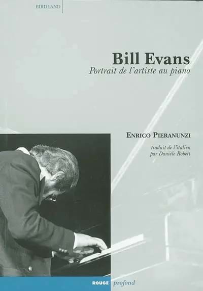 Bill Evans : portrait de l'artiste au piano - Pieranunzi Enrico