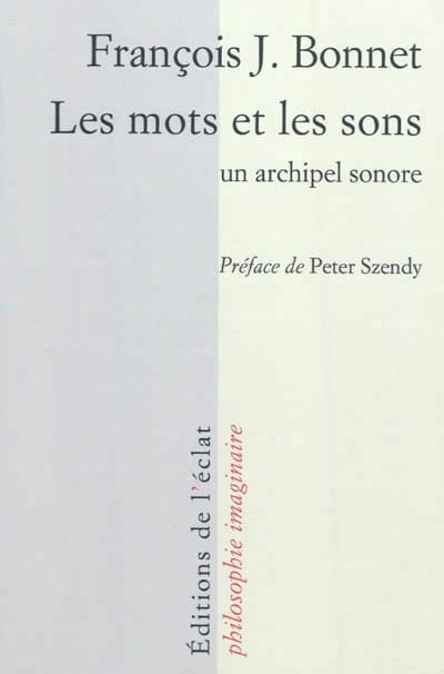 Les mots et les sons : un archipel sonore - François BONNET - Livre