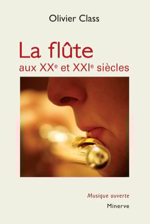 La Flûte aux XXe et XXIe siècles Olivier CLASS Livre