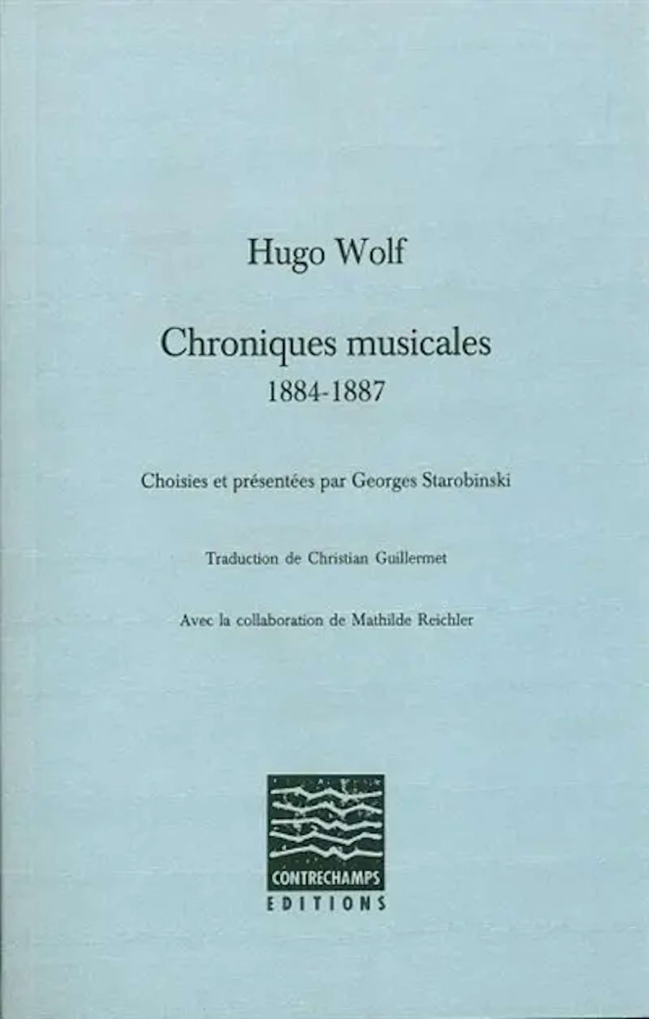 Chroniques musicales, 1884-1887 Wolf Hugo Livre Les Hommes