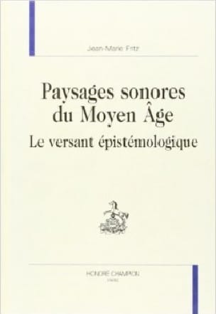 Paysages sonores du Moyen-Âge : le versant épistémologique