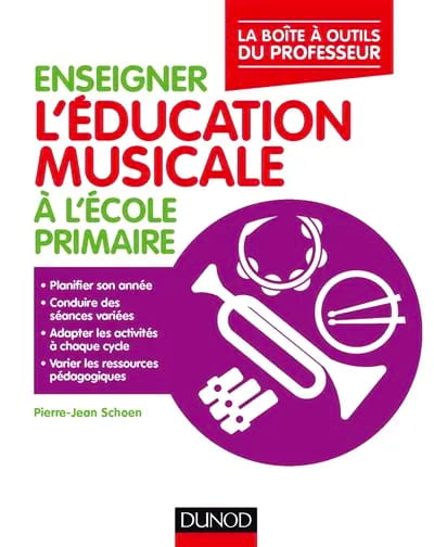 Enseigner l'éducation musicale à l'école primaire - Schoen Pierre-Jean