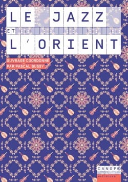 Le jazz et l'Orient Pascal BUSSY Livre Les Oeuvres