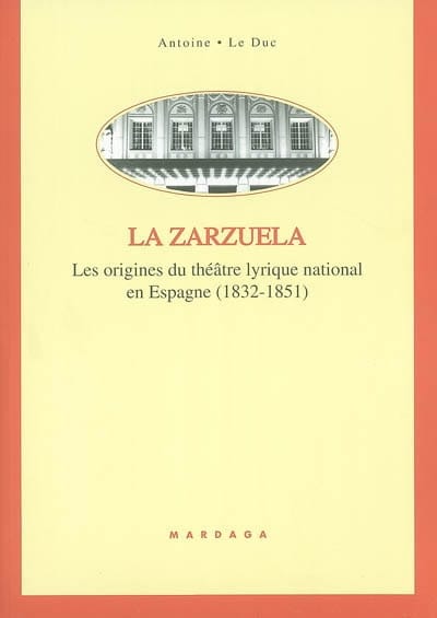 La zarzuela : les origines du théâtre lyrique national en Espagne (1832-1851)
