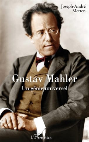 Gustav Mahler : un génie universel - METTEN Joseph-André - Livre