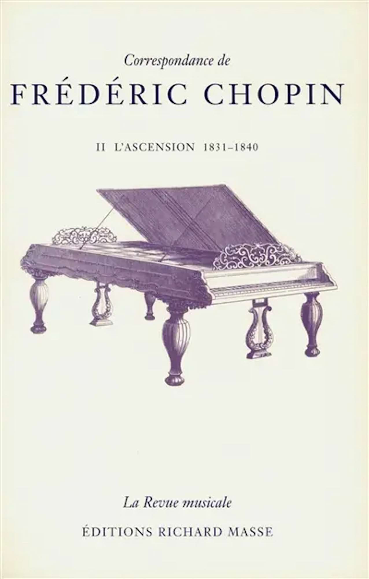 Correspondance de Frédéric Chopin Vol. 2 L'ascension (1831-1840)