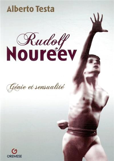 Rudolf Noureev : génie et sensualité Alberto TESTA Livre Les Arts