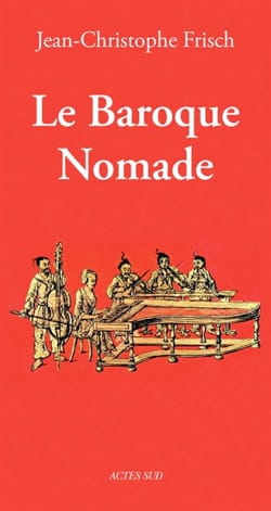 Le baroque nomade FRISCH Jean-Christophe Livre Les Epoques