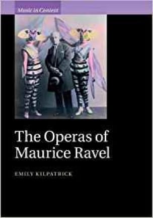 The operas of Maurice Ravel Emily KILPATRICK Livre Les Hommes