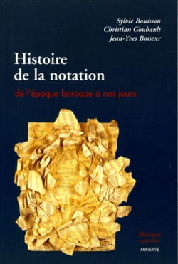 Histoire de la notation de l'époque baroque à nos jours - Collectif