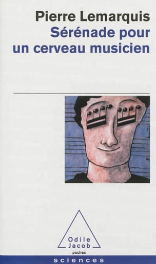 Sérénade pour un cerveau musicien Pierre LEMARQUIS Livre Les Sciences