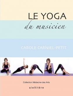 Le yoga du musicien CARNIEL-PETIT Carole Livre Les Sciences