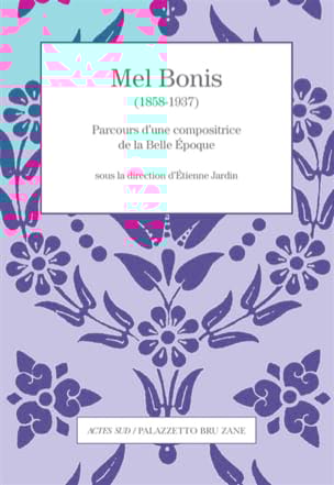 Mel Bonis, parcours d'une compositrice - JARDIN Etienne (dir.) - Livre
