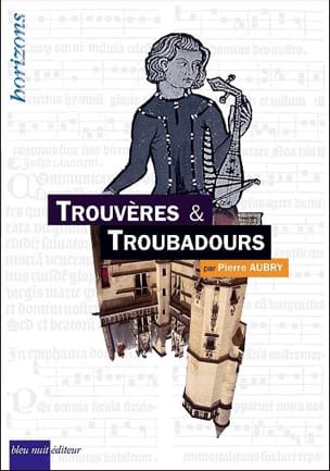 Trouvères & troubadours Pierre AUBRY Livre Les Epoques