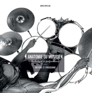 Anatomie du Musicien : Batterie et Percussions - Marc PAPILLON - Livre