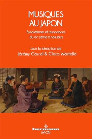 Wartelle / Jeremy Corral Clara - Musiques au Japon : syncrétismes et résonances du XIXe siècle à nos jours - Livre - di-arezzo.fr