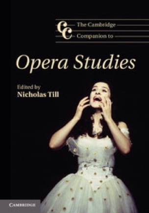 The Cambridge Companion to Opera Studies - TILL Nicholas ed. - Livre