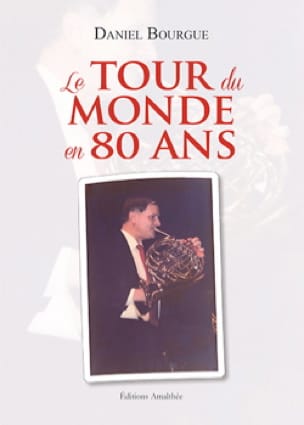 Le tour du monde en 80 ans Daniel BOURGUE Livre Les Instruments