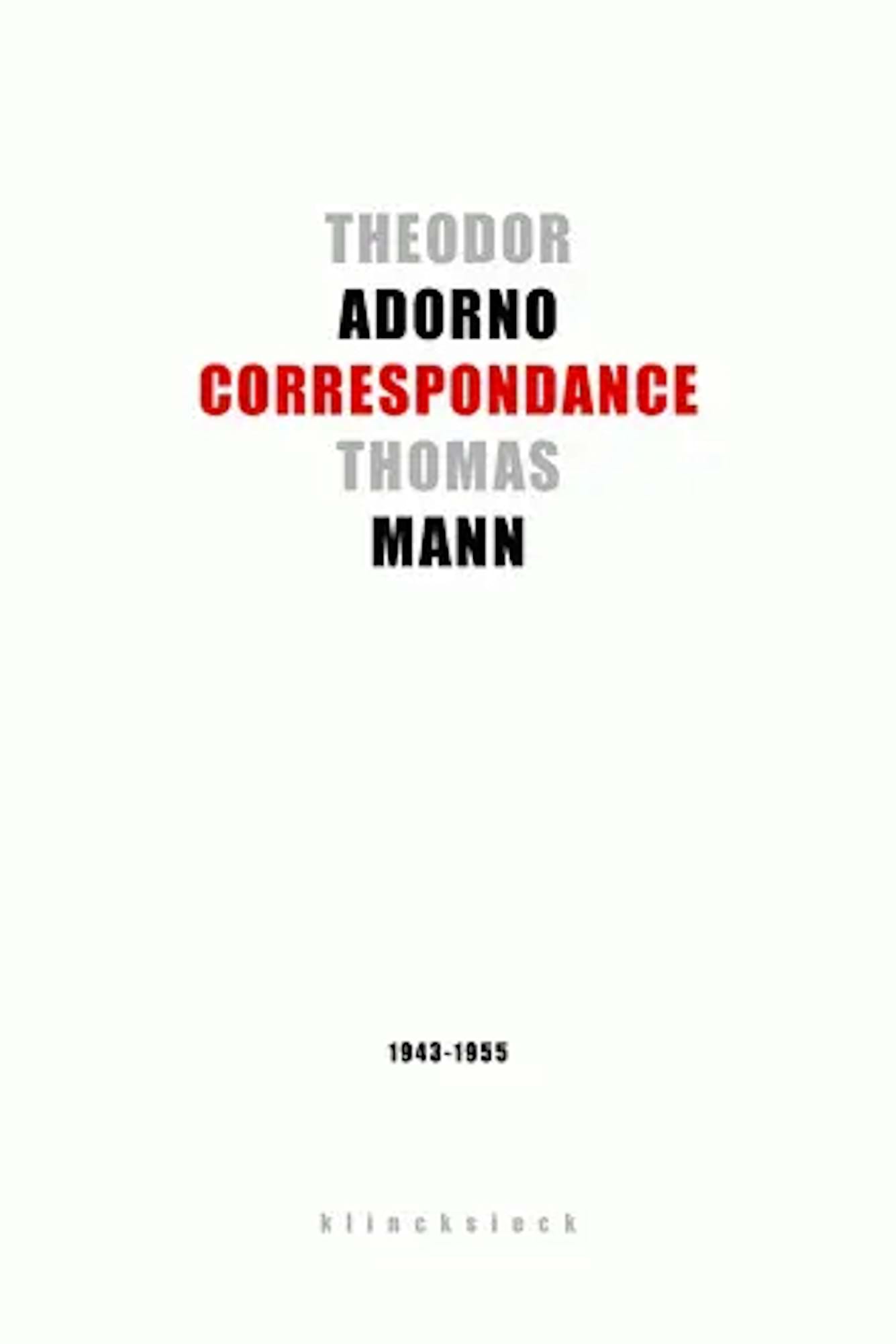 Theodor W. Adorno, Thomas Mann : correspondance, 1943-1955