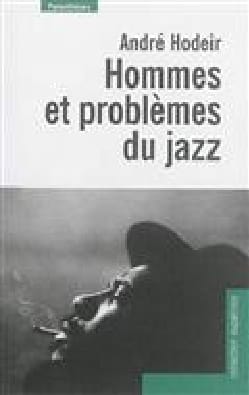 Hommes et problèmes du jazz André HODEIR Livre Les Oeuvres