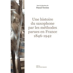 Une histoire du saxophone par les méthodes parues en France 1846-1942