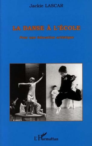 La danse à l'école : pour une éducation artistique - Jackie LASCAR