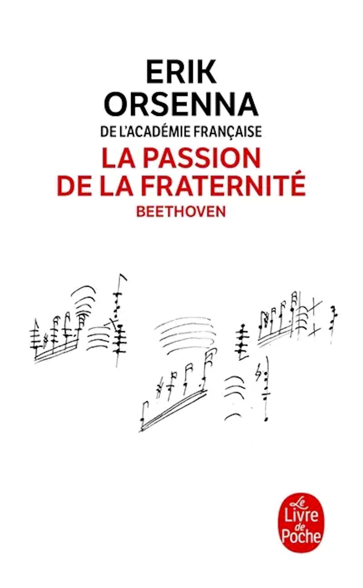 La passion de la fraternité : Beethoven - Orsenna Erik - Livre