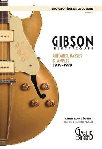L'encyclopédie de la guitare vol. 3 : Gibson électriques