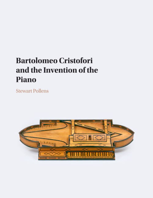 Bartolomeo Cristofori and the Invention of the Piano - Pollens Stewart