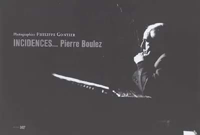 Incidences... Pierre Boulez Gontier Philippe Livre Les Hommes