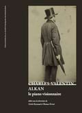 Charles-Valentin Alkan le piano visionnaire