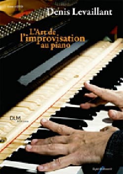 L'art de l'improvisation au piano Denis LEVAILLANT Livre Improvisation