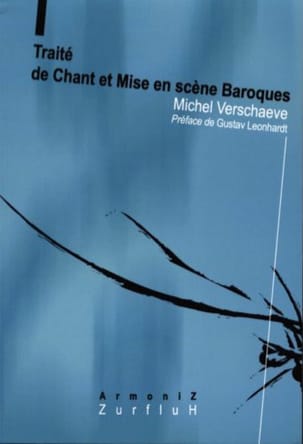 Traité de chant et mise en scène baroque - Michel VERSCHAEVE - Livre