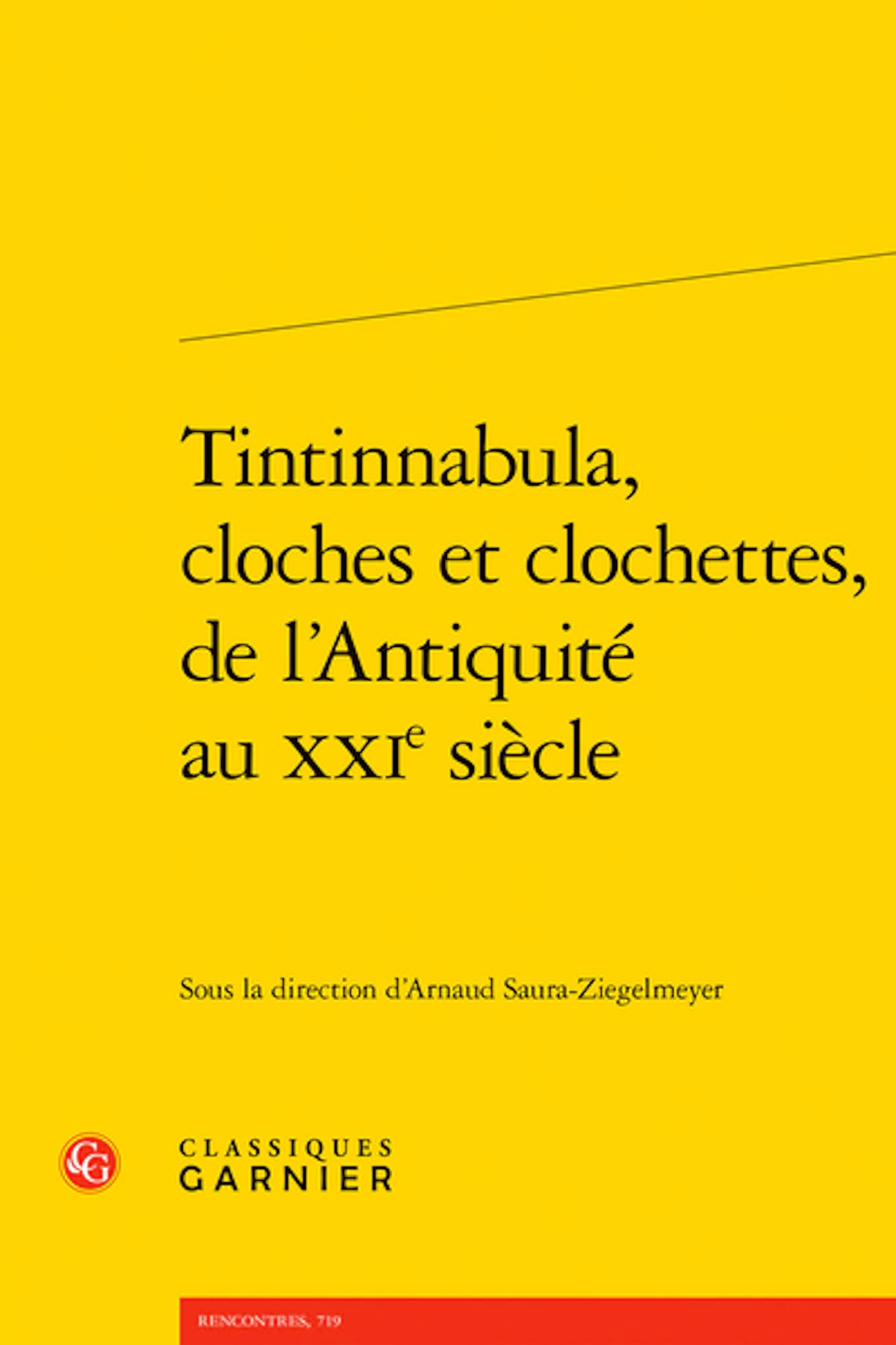Tintinnabula, cloches et clochettes, de l'Antiquité au XXIe siècle