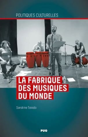 Teixido Sandrine - La fabrique des musiques du monde : musiques, territoires, pluralité - Livre - di-arezzo.fr