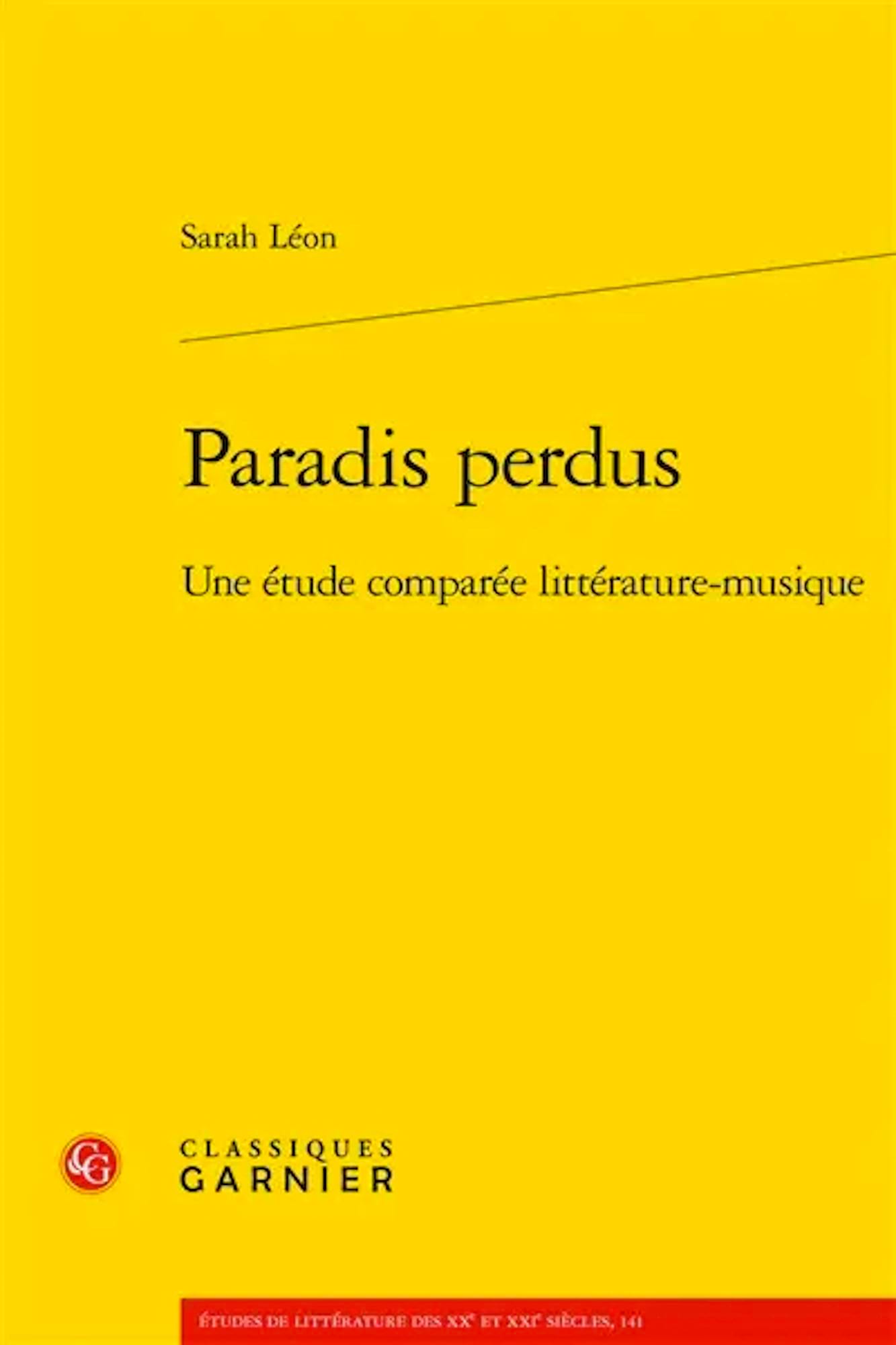 Paradis perdus : une étude comparée littérature-musique - Léon Sarah