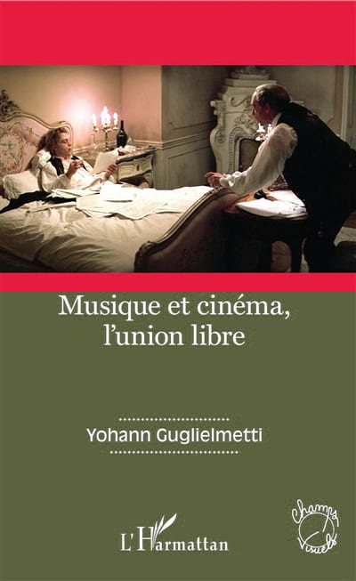 Musique et cinéma, l'union libre Yohann GUGLIELMETTI Livre Les Arts