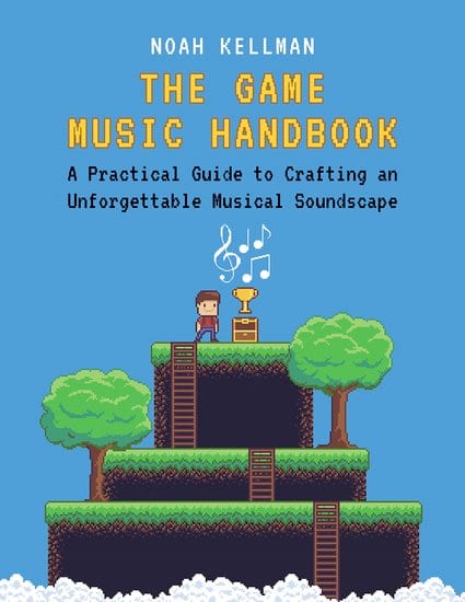 The Game Music Handbook Noah KELLMAN Livre Les Epoques