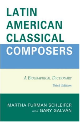 Latin american classical composers: A biographical dictionary