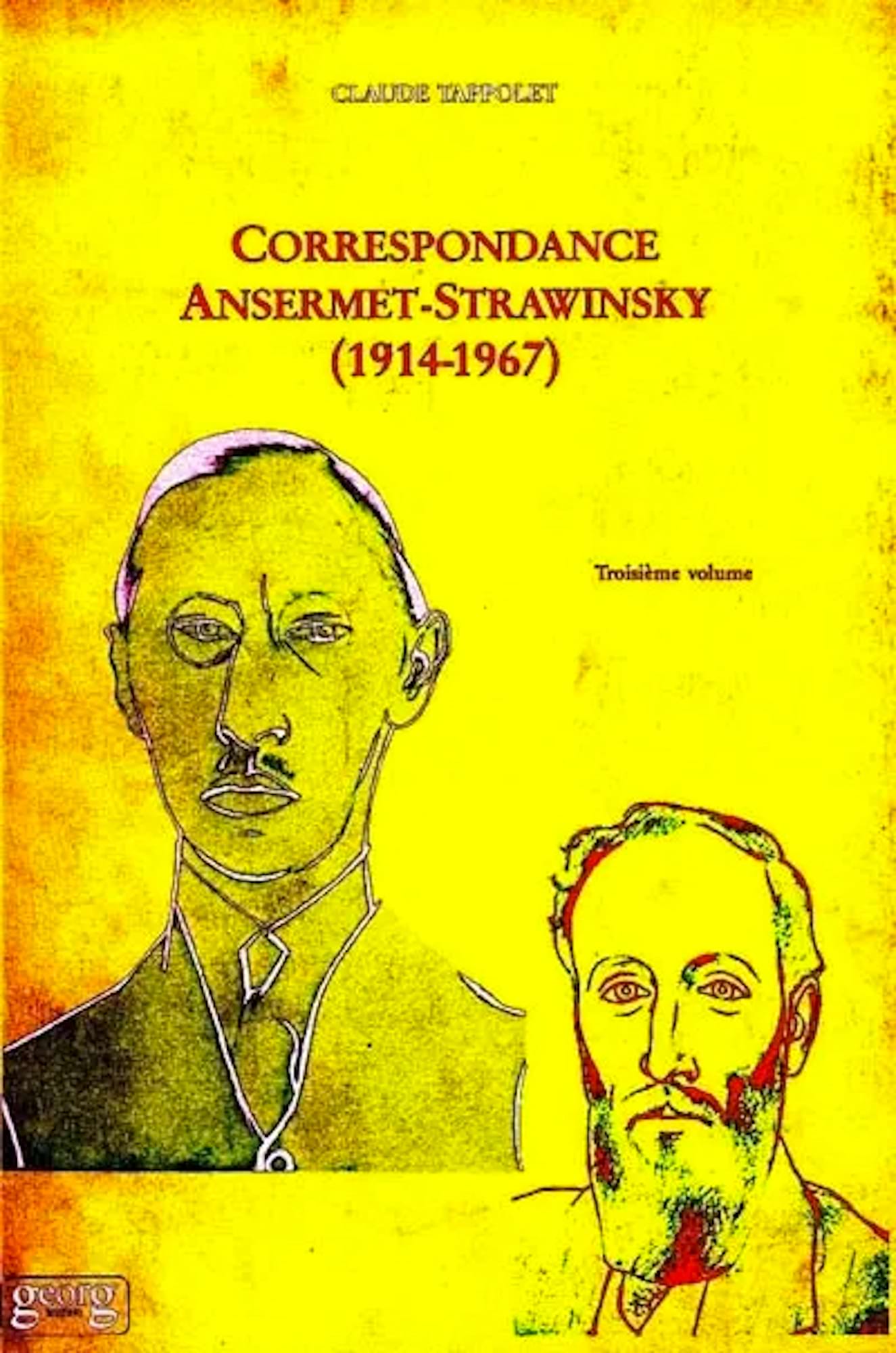 Correspondance Ansermet-Strawinsky, 1914-1967 Volume 3