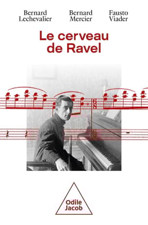 Le cerveau de Ravel - LECHEVALIER B. / MERCIER B. / VIADER F. - Livre