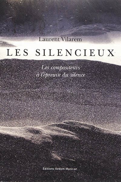 Les silencieux - Les compositeurs à l'épreuve du silence 