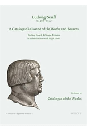 Ludwig Senfl : a catalogue raisonné vol.1