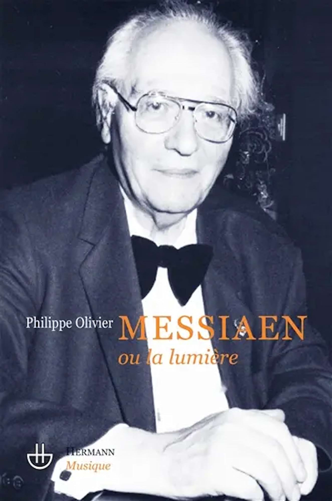 Olivier Messiaen ou La lumiĂšre : essai - Olivier Philippe - Livre