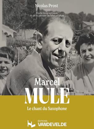 Nicolas Prost - Marcel Mule, le chant du saxophone - Livre - di-arezzo.fr
