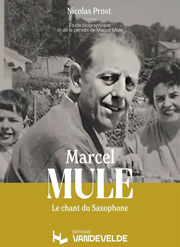 Marcel Mule, le chant du saxophone Nicolas Prost Livre Les Instruments
