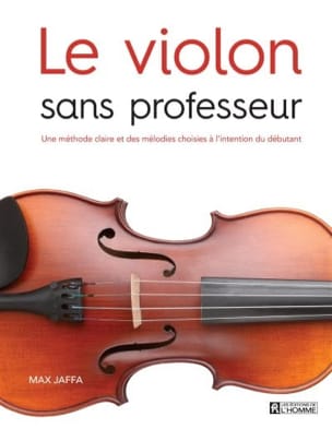 Le violon sans professeur - JAFFA Max / BERGERON Alain - Livre