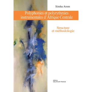 Polyphonies et polyrythmies instrumentales d'Afrique centrale 